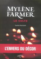 Couverture du livre « Mylène Farmer ; le culte » de Sophie Khairallah aux éditions Why Not