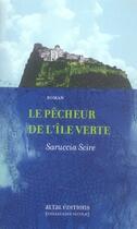 Couverture du livre « Le pêcheur de l'île verte » de Saruccia Scire aux éditions Altal