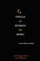 Couverture du livre « La vieille au buisson de roses » de Lionel-Edouard Martin aux éditions Vampire Actif