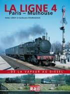 Couverture du livre « La ligne 4 ; Paris-Mulhouse » de Pourageaux et Leroy aux éditions La Vie Du Rail