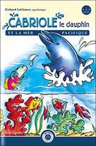 Couverture du livre « Cabriole le dauphin et la mer pacifique » de Richard Lachance aux éditions Impact