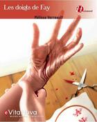 Couverture du livre « Les doigts de Fay » de Melissa Verreault aux éditions Evitanova