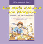 Couverture du livre « Les oeufs n'aiment pas Margaux ; Margaux a une allergie alimentaire » de Nadia Lahlou et Martine Herve-Guillot aux éditions Medi-text
