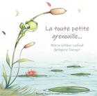 Couverture du livre « La toute petite grenouille » de Marie-Helene Lafond et Gregoire Durupt aux éditions Feuille De Lignes