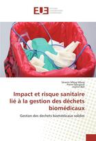 Couverture du livre « Impact et risque sanitaire lie a la gestion des dechets biomedicaux » de Mbog Mbog Severin aux éditions Editions Universitaires Europeennes