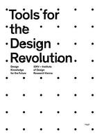 Couverture du livre « Tools for the design revolution - design knowledge for the future » de Idrv-Institute Of De aux éditions Niggli