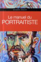 Couverture du livre « Le manuel du portraitiste » de  aux éditions Oskar