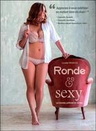 Couverture du livre « Ronde et sexy ; les hommes préfèrent les formes » de Louise Marinos aux éditions Ellebore