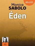 Couverture du livre « Eden - livre audio 1 cd mp3 » de Monica Sabolo aux éditions Audiolib