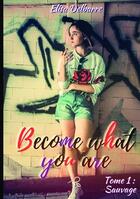 Couverture du livre « Become what you are » de Elisa Delbarre aux éditions Bookelis