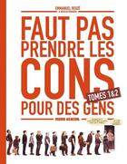 Couverture du livre « Faut pas prendre les cons pour des gens : coffret vol.1 : Tomes 1 et 2 » de Emmanuel Reuze et Nicolas Rouhaud aux éditions Fluide Glacial