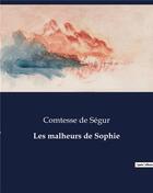 Couverture du livre « Les malheurs de Sophie » de De Segur Comtesse aux éditions Culturea