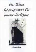 Couverture du livre « Les pérégrinations d'un inventeur bourlingueur » de Jean Delaune aux éditions Altitude