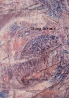 Couverture du livre « Hong InSook ; les rizières du temps » de Emmanuel Dayde et Christine Shimizu aux éditions Alain Margaron