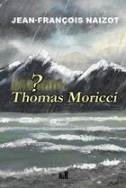 Couverture du livre « L'affaire Thomas Moricci » de Jean-Francois Naizot aux éditions Man Editions