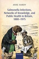 Couverture du livre « Salmonella Infections, Networks of Knowledge, and Public Health in Bri » de Hardy Anne aux éditions Oup Oxford