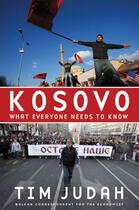 Couverture du livre « Kosovo: What Everyone Needs to Know » de Judah Tim aux éditions Oxford University Press Usa