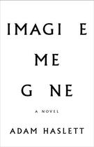Couverture du livre « IMAGINE ME GONE » de Adam Haslett aux éditions Little Brown Us