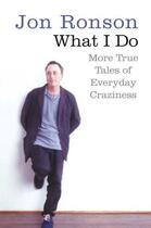 Couverture du livre « What I Do » de Jon Ronson aux éditions Pan Macmillan