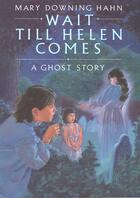 Couverture du livre « Wait Till Helen Comes » de Mary Downing Hahn aux éditions Houghton Mifflin Harcourt