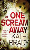 Couverture du livre « One Scream Away » de Kate Brady aux éditions Little Brown Book Group Digital