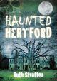 Couverture du livre « Haunted Hertford » de Stratton Ruth aux éditions Epagine