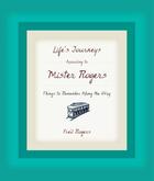 Couverture du livre « Life's Journeys According to Mister Rogers » de Rogers Fred aux éditions Hyperion