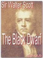 Couverture du livre « The Black Dwarf » de Sir Walter Scott aux éditions Ebookslib
