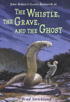 Couverture du livre « The Whistle, the Grave, and the Ghost » de Brad Strickland aux éditions Penguin Group Us