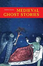 Couverture du livre « Medieval Ghost Stories » de Joynes Andrew aux éditions Boydell And Brewer Group Ltd