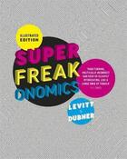 Couverture du livre « Superfreakonomics, illustrated edition » de Steven D. Le Dubner aux éditions Viking Adult