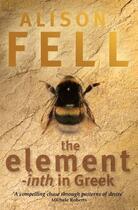 Couverture du livre « The element -inth in Greek » de Alison Fell aux éditions Sandstone Press Ltd Digital