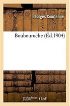 Couverture du livre « Boubouroche » de Georges Courteline aux éditions Hachette Bnf