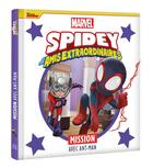 Couverture du livre « Marvel Spidey et ses amis extraordinaires : Mission avec Ant-Man » de Marvel aux éditions Disney Hachette