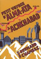 Couverture du livre « Petit voyage d'alma-ata a achkhabad » de Bernard Chambaz aux éditions Seuil