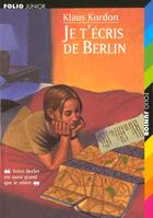 Couverture du livre « Je t'ecris de berlin » de Kordon/Lacaze aux éditions Gallimard-jeunesse