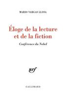 Couverture du livre « Éloge de la lecture et de la fiction ; conférence du Nobel » de Mario Vargas Llosa aux éditions Gallimard