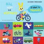 Couverture du livre « Bill aime les voyages / I love to travel » de Alex Sanders et Pierrick Bisinski aux éditions Gallimard-jeunesse
