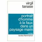 Couverture du livre « Portrait de l'homme à la faux dans un paysage marin » de Virgil Tanase aux éditions Flammarion