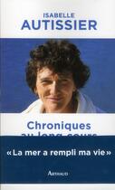 Couverture du livre « Chroniques au long cours » de Isabelle Autissier aux éditions Arthaud