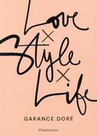 Couverture du livre « Love style life » de Garance Dore aux éditions Flammarion