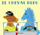 Couverture du livre « Le cheval bleu » de Butel/Hale aux éditions Pere Castor