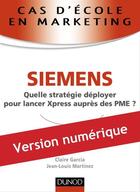 Couverture du livre « Cas d'école en marketing ; Siemens » de Jean-Louis Martinez aux éditions Dunod