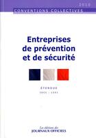 Couverture du livre « Entreprises de prévention et de sécurité ; CCN 3196 » de Direction Des Journaux Officiels aux éditions Direction Des Journaux Officiels