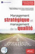 Couverture du livre « Management stratégique et management de la qualité » de Dominique Siegel et Francis Roesslinger aux éditions Afnor