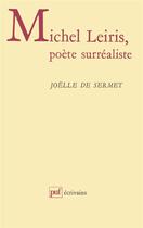 Couverture du livre « Michel Leiris, poète surréaliste » de Joelle De Sermet aux éditions Puf