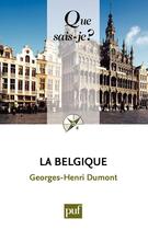 Couverture du livre « La Belgique (5e édition) » de Georges-Henri Dumont aux éditions Que Sais-je ?