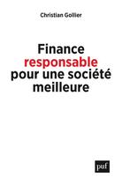 Couverture du livre « Finance responsable pour une société meilleure » de Christian Gollier aux éditions Puf