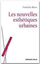 Couverture du livre « Les nouvelles esthétiques urbaines » de Nathalie Blanc aux éditions Armand Colin