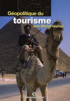 Couverture du livre « Géopolitique du tourisme » de Hoerner-Jm aux éditions Armand Colin